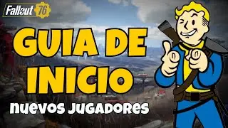 GUIA BASICA DE INICIO FALLOUT 76 | Fallout 76 gu&iacute;a para principiantes | PS4 - PS5 - XBOX ONE SERIES