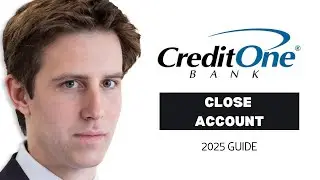 How to Close a Credit One Bank Account (2025 Step-by-Step Guide)