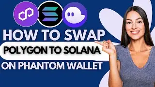 How To Swap Polygon To Solana On Phantom Wallet  (Updated)