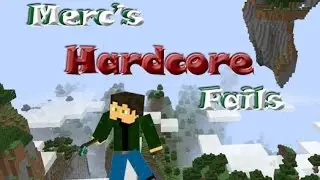 Merc's Hardcore Fails Episode 1 Epic Lands