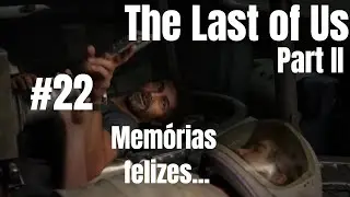 The Last of Us - Parte II #22 | Flashback. Joel e Ellie vão ao museu