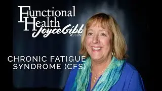 Functional Health Talk - Chronic Fatigue Syndrome (CFS)