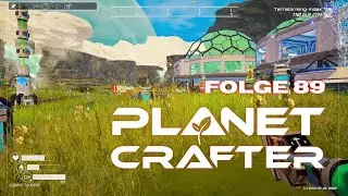 🌍Planet Crafter🌍 Neue Bäume pflanzen + Maschinenoptimierer T2 Folge 89