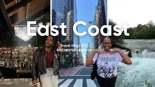 EAST COAST TRAVEL VLOG | Rochester, NY | Boston, MA | NYC 