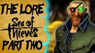 THE LORE SEA OF THIEVES // PART 2 - THE RISE OF RATHBONE - Everything you need to know!