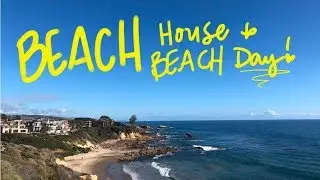 Beach House and Beach Day! Travel Vlog - Corona Del Mar