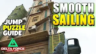 Smooth Sailing Mission Guide in Delta Force (Jumping Puzzle)