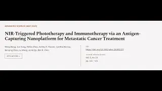 NIR‐Triggered Phototherapy and Immunotherapy via an Antigen‐Capturing Nanoplatform fo... | RTCL.TV