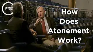 Alan Torrance - How Does Atonement Work?