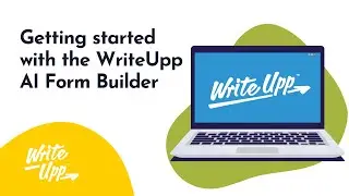 Getting started with the WriteUpp AI Form Builder
