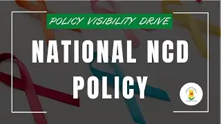 NATIONAL POLICY ON NON-COMMUNICABLE DISEASES - Policy Visibility Drive