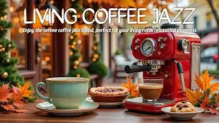 Autumn Brew Jazz Vibes - Living Coffee & Bossa Nova ~ Relaxing Background Music
