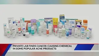 Private lab finds cancer causing chemicals in acne products.