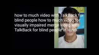 how to much video with TalkBack for blind people March video for visually impaired in Hindi