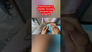 ElectricGuittar At Amplifier Grounded maugong pag ginagamit #repair #diy  #fypシ゚viral  #shortvideo