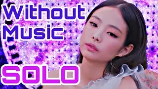 JENNIE - SOLO #WITHOUTMUSIC Parody