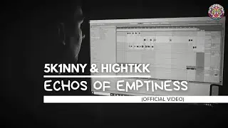 5k1nny & HIGHTKK - Echos of Emptiness (Official Video)