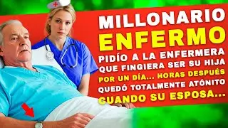 Un Millonario Enfermo Solicita a una Enfermera que Simule Ser Su Hija Durante 24 Horas...