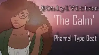 'The Calm' Pharrell Type beat (Prod. Only1Victor)