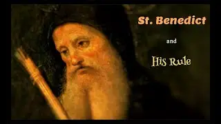 The Medieval Church: St. Benedict and His Rule