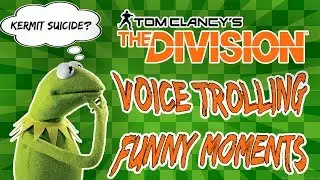 Voice Trolling Funny Moments! :|: (Tom Clancy's The Division) :|: