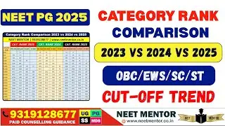 NEET PG 2025 🔥 Category Rank Comparison 2023 vs 2024 vs 2025 🔥 OBC/EWS/SC/ST 🔥 Impact on the Cut Off