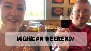 Spending a Weekend in Michigan!
