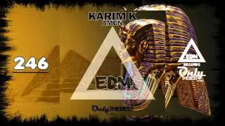 KARIM K - AMUN #246 EDM electronic dance music records 2016