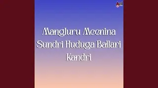 Mangluru Meenina Sundri Huduga Ballari Kandri