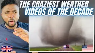 THE CRAZIEST WEATHER MOMENTS OF THE DECADE! -  Brit Reacts