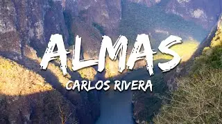Carlos Rivera - Almas (Texto/Lyrics)