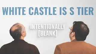 Почему White Castle относится к категории S? &mdash; Intentionally Blank, эпизод 231