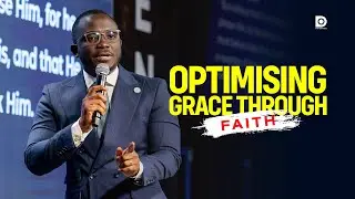 Optimising Grace Through Faith | The Envoy Nation | Pastor Dami Oguntunde