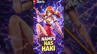 Does Nami have haki? #onepiece #nami #strawhatpirates #onepicehaki #anime #animeshorts