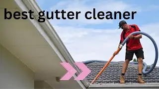 Top 5 best gutter cleaner 2024