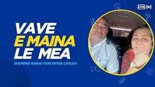 Vave Maina e faailoa le Suspend o lona toalua Leoleo Nanai Vani #samoanews 