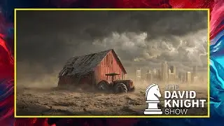 Engineered Collapse: Globalists Bankrupting Rural America | The David Knight Show - Oct.  16 2025