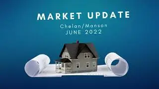June 2022 Lake Chelan Homes for Sale Stats
