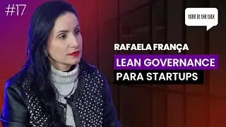 #17 - LEAN GOVERNANCE - RAFAELA FRAN&Ccedil;A | TONE AT THE TALK - QMS BRASIL