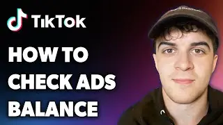 How to Check Tiktok Ads Balance (Full 2024 Guide)