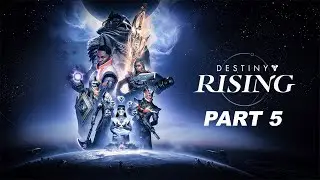 DESTINY : RISING | PART 5
