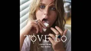 Tove Lo - Cool Girl (F82 Remix)