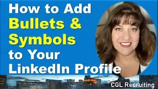 How to Add Bullets & Symbols to Your LinkedIn Profile