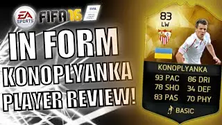FIFA 16 IN FORM KONOPLYANKA PLAYER REVIEW! | FIFA 16 PLAYER REVIEW