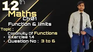 2nd Year Maths, CH 1, EXERCISE 1.4 QUESTION 3 TO 6- continuity of Functions - 12th class Math