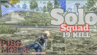 Solo squad pubg mobile 19 Kill mode seru