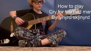 How to play Cry for the Bad Man by Lynyrd Skynyrd