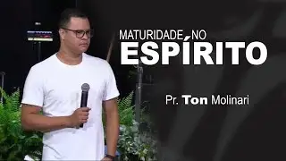 Pr  Ton Molinari   Maturidade No Espírito