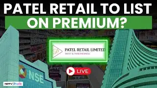 Patel Retail Share Price | Patel Retail Listing Ceremony | Patel Retail Listing LIVE