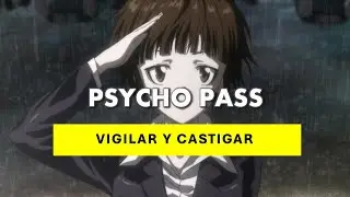 ANÁLISIS: La filosofía de Psycho Pass: Michel Foucault y el control de la sociedad